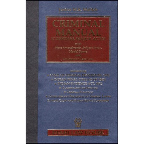 Delhi Law House's Criminal Manual (Criminal Major Acts) by Justice M. R. Mallick [HB]